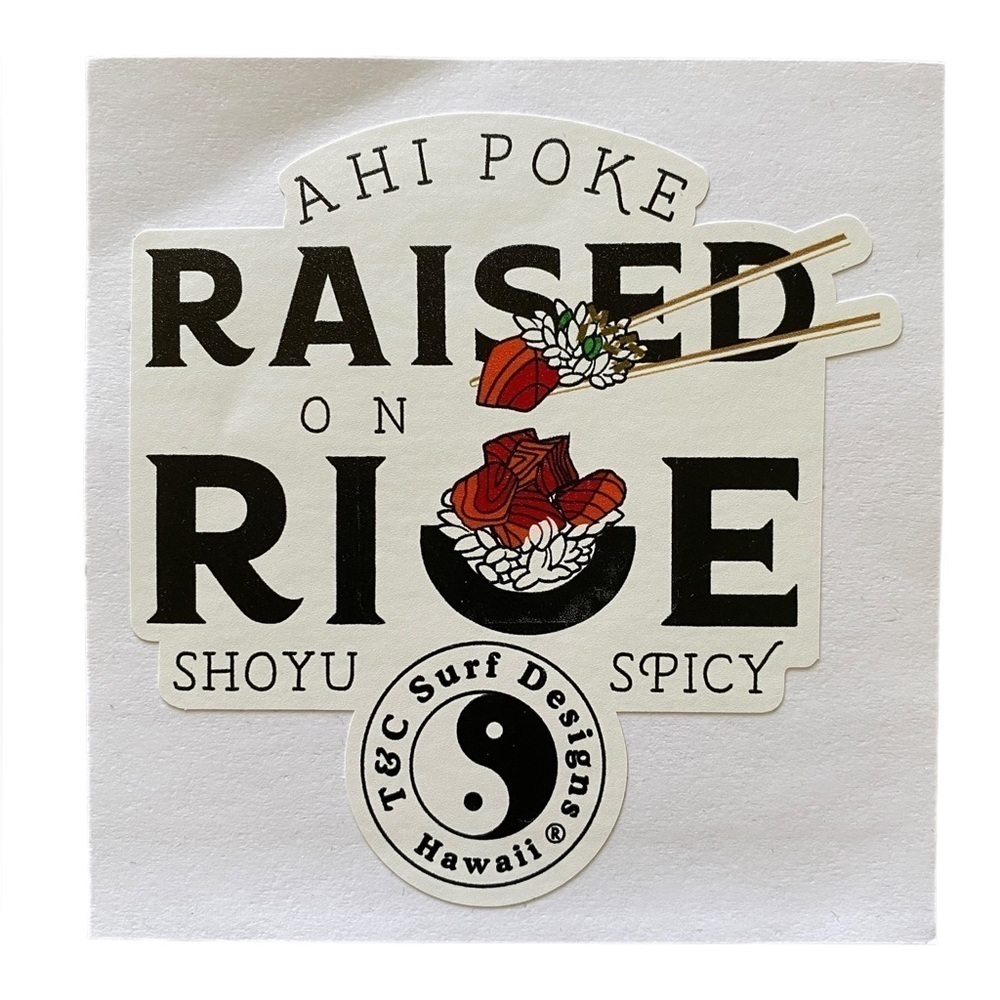 T&C Surf Designs Hawaii “Raised on Rice” Ahi Poke Bowl Sticker - Authentic
